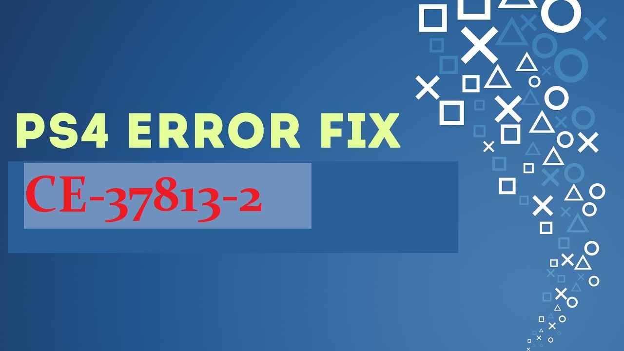 ps4 CE-37813-2 error fix