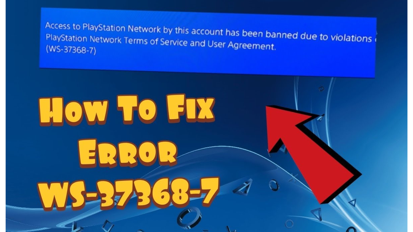 PlayStation Network Error Code WS-37368-7 – Fix